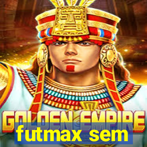 futmax sem